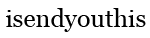 Isendyouthis